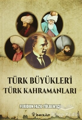 Türk Büyükleri Türk Kahramanları - İnkılap Kitabevi