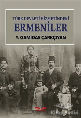 Türk Devleti Hizmetindeki Ermeniler - Köprü Yayınları