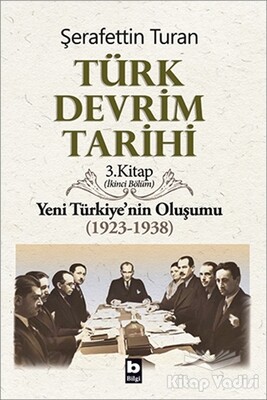 Türk Devrim Tarihi 3. Kitap (İkinci Bölüm) - Bilgi Yayınevi