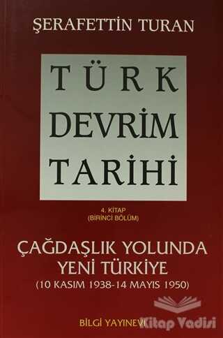 Bilgi Yayınevi - Türk Devrim Tarihi 4. Kitap (Birinci Bölüm)