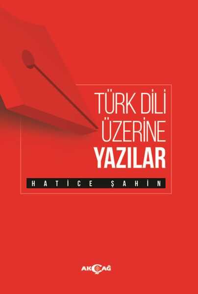 Akçağ Yayınları - Türk Dili Üzerine Yazılar