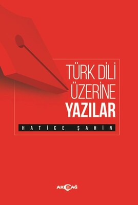 Türk Dili Üzerine Yazılar - Akçağ Yayınları