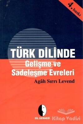 Türk Dilinde Gelişme ve Sadeleşme Evreleri - Dil Derneği Kitapları