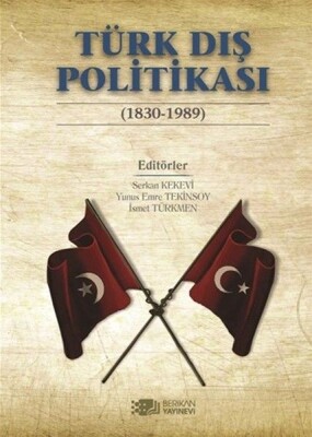 Türk Dış Politikası 1830-1989 - Berikan Yayınları