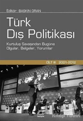 Türk Dış Politikası Cilt:3 (2001 - 2012) - İletişim Yayınları