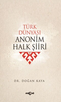 Türk Dünyası Anonim Halk Şiiri - Akçağ Yayınları