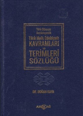 Türk Dünyası Ansiklopedik Türk Halk Edebiyatı Kavramları ve Terimleri Sözlüğü - Akçağ Yayınları