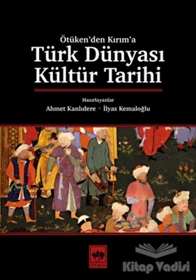 Türk Dünyası Kültür Tarihi - Ötüken Neşriyat