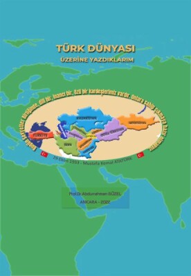 Türk Dünyası Üzerine Yazdıklarım - Akçağ Yayınları