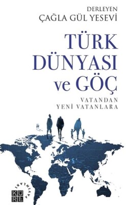 Türk Dünyası ve Göç - Küre Yayınları