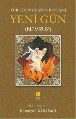 Türk Dünyasının Bayramı Yeni Gün (Nevruz) - Bilge Kültür Sanat