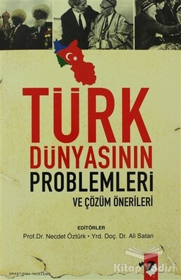 Türk Dünyasının Problemleri ve Çözüm Önerileri - IQ Kültür Sanat Yayıncılık