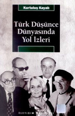 Türk Düşünce Dünyasında Yol İzleri - İletişim Yayınları