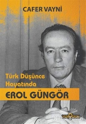 Türk Düşünce Hayatında Erol Güngör - Yediveren Yayınları