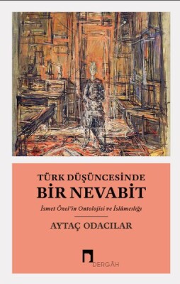 Türk Düşüncesinde Bir Nevabit - Dergah Yayınları