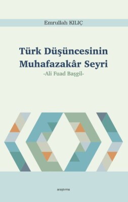 Türk Düşüncesinin Muhafazakâr Seyri - Ankara Okulu Yayınları