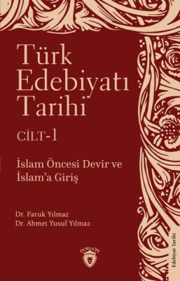 Türk Edebiyatı Tarihi 1. Cilt İslam Öncesi Devir ve İslam’a Giriş - Dorlion Yayınları
