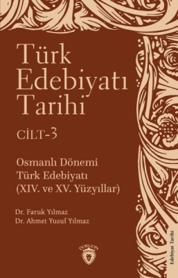 Türk Edebiyatı Tarihi 3. Cilt Osmanlı Dönemi Türk Edebiyatı (XIV. ve XV. Yüzyıllar) - Dorlion Yayınları