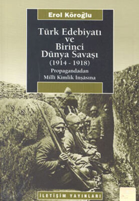 Türk Edebiyatı ve Birinci Dünya Savaşı (1914-1918) - 1