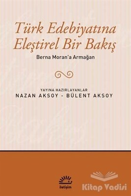 Türk Edebiyatına Eleştirel Bir Bakış - İletişim Yayınları