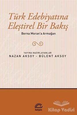 Türk Edebiyatına Eleştirel Bir Bakış - 1