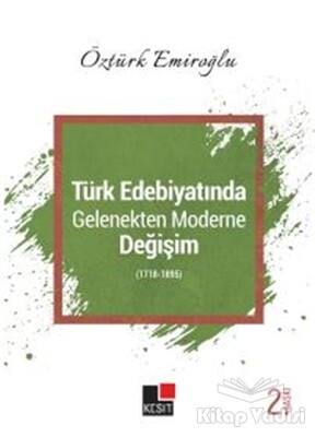 Türk Edebiyatında Gelenekten Moderne Değişim (1718-1895) - Kesit Yayınları