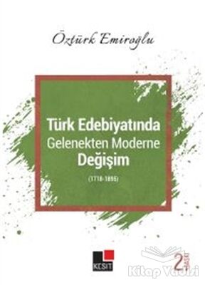 Türk Edebiyatında Gelenekten Moderne Değişim (1718-1895) - 1