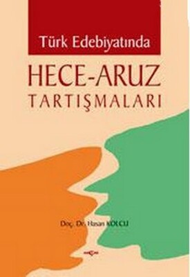 Türk Edebiyatında Hece - Aruz Tartışmaları - Akçağ Yayınları