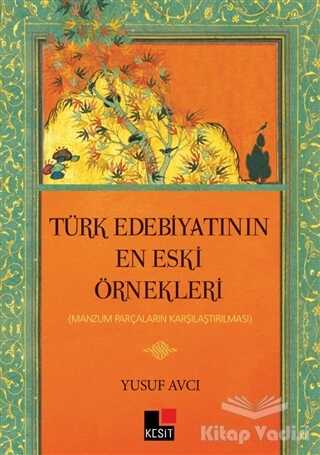 Kesit Yayınları - Türk Edebiyatının En Eski Örnekleri