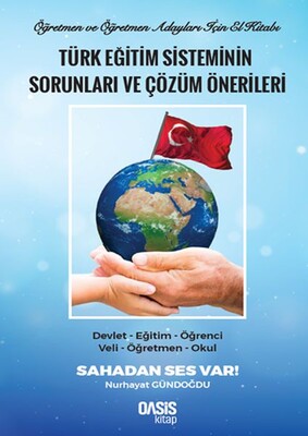 Türk Eğitim Sisteminin Sorunları ve Çözüm Önerileri - Oasis Kitap