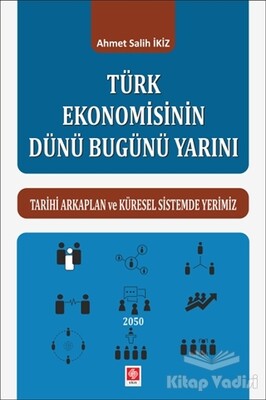 Türk Ekonomisinin Dünü Bugünü Yarını - Ekin Yayınevi