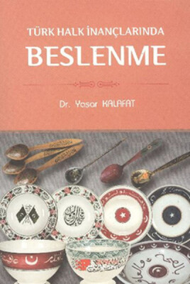 Türk Halk İnançlarında Beslenme - Berikan Yayınları