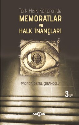 Türk Halk Kültüründe Memoratlar ve Halk İnançları - Akçağ Yayınları