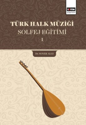 Türk Halk Müziği Solfej Eğitimi 1 - Eğitim Yayınevi