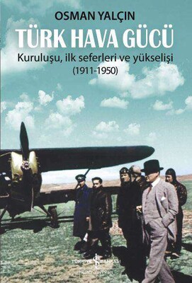 Türk Hava Gücü - İş Bankası Kültür Yayınları