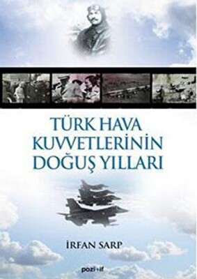 Türk Hava Kuvvetlerinin Doğuş Yılları - Pozitif Yayınları