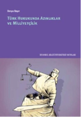 Türk Hukukunda Azınlıklar ve Milliyetçilik - İstanbul Bilgi Üniversitesi Yayınları