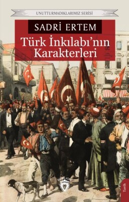 Türk İnkılabı’nın Karakterleri - Dorlion Yayınları