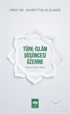 Türk-İslam Düşüncesi Üzerine - 1