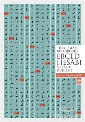 Türk-İslam Kültüründe Ebced Hesabı ve Tarih Düşürme - Ötüken Neşriyat