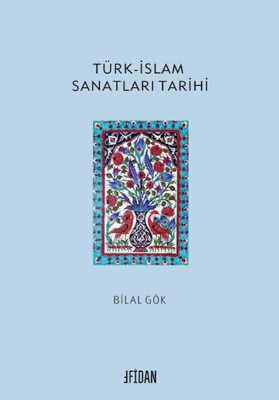 Türk-İslam Sanatları Tarihi - Fidan Kitap
