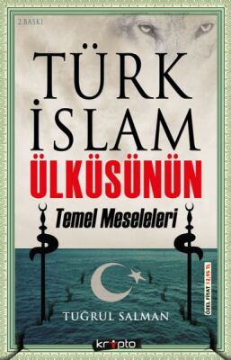 Türk İslam Ülküsünün Temel Meseleleri - 1