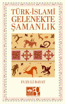 Türk – İslami Gelenekte Şamanlık - Ötüken Neşriyat