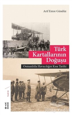 Türk Kartallarının Doğuşu - Ketebe Yayınları