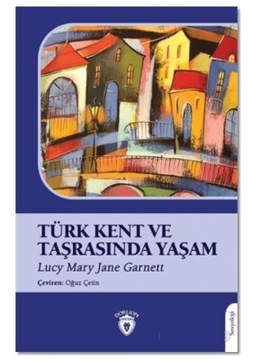 Türk Kent ve Taşrasında Yaşam - Dorlion Yayınları