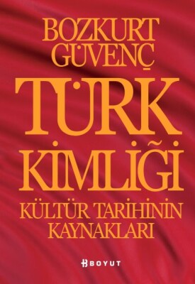 Türk Kimliği - Kültür Tarihinin Kaynakları - Boyut Yayın Grubu