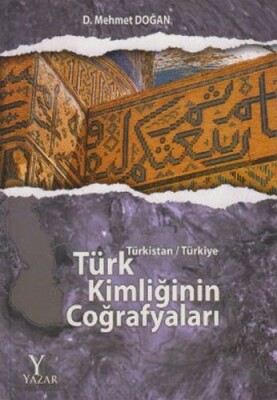 Türk Kimliğinin Coğrafyaları - Yazar Yayınları