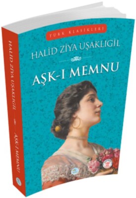 Türk Klasikleri - Aşk-ı Memnu - Maviçatı Yayınları