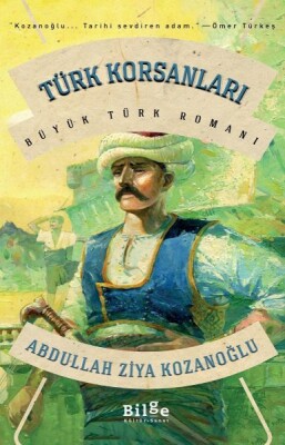 Türk Korsanları - Büyük Türk Romanı - Bilge Kültür Sanat
