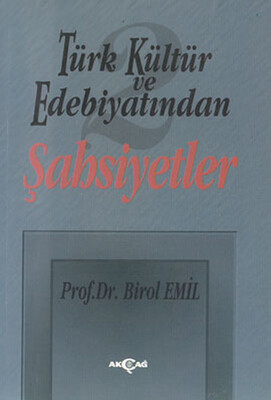 Türk Kültür ve Edebiyatından 2 - Şahsiyetler - Akçağ Yayınları